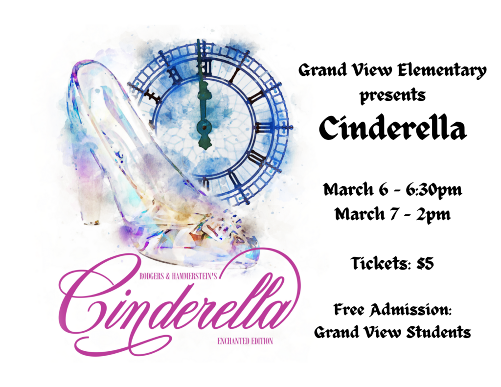 Poster for "Cinderella" by Grand View Elementary, featuring a glass slipper and clock. Show dates: March 6 & 7. Tickets $5.