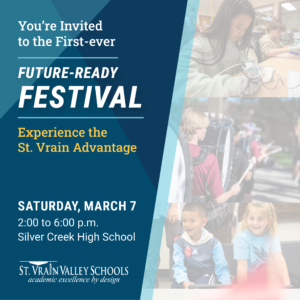 Invitation to the Future-Ready Festival on March 7 at Silver Creek High School, showcasing St. Vrain Valley Schools.