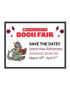 Colorful poster for Grand View Elementary's Scholastic Book Fair, March 25 - April 2, featuring a dragon reading.